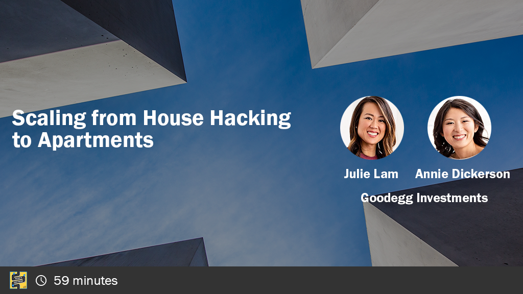 Scaling from House Hacking to Apartments with Julie Lam and Annie Dickerson