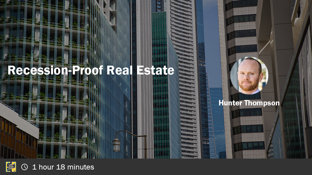 Recession-Proof Real Estate with Hunter Thompson