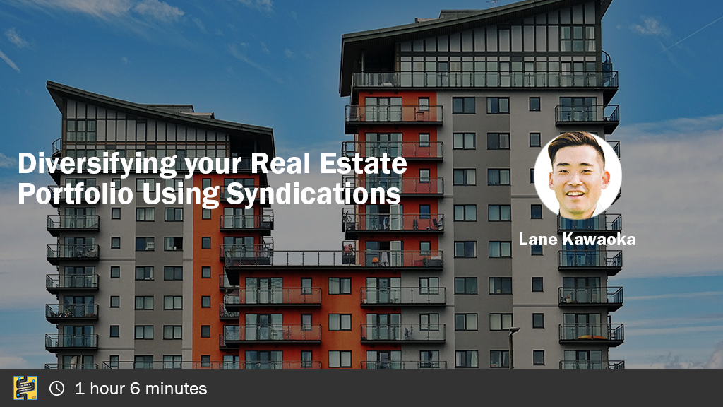 Diversifying your Real Estate Using Syndications with Lane Kawaoka