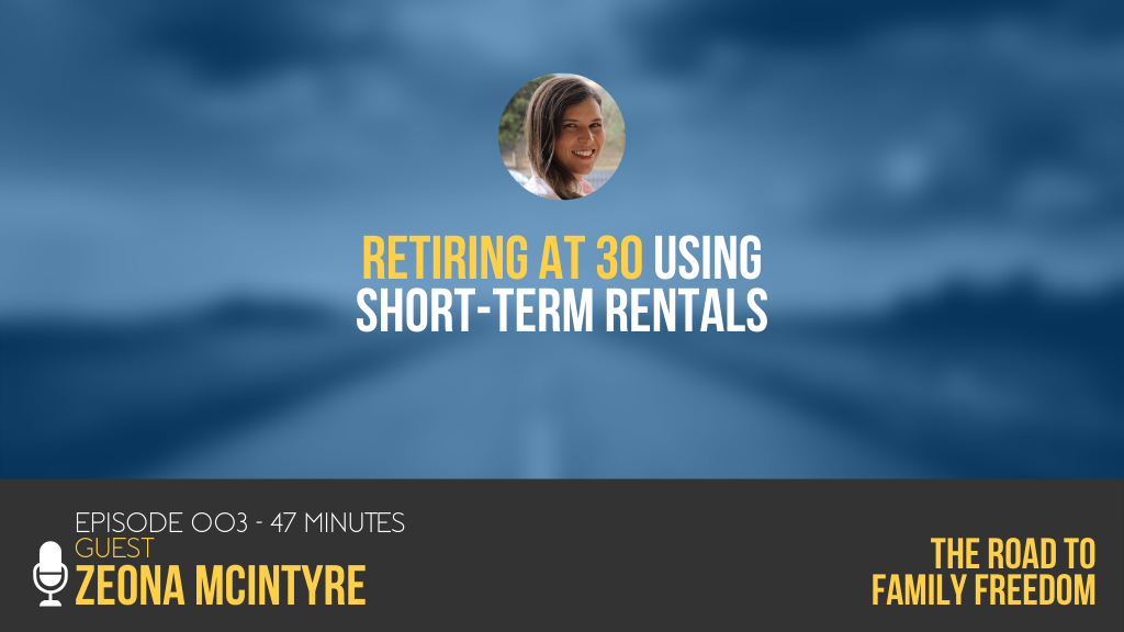 Retiring at 30 Using Short-Term Rentals with Zeona McIntyre