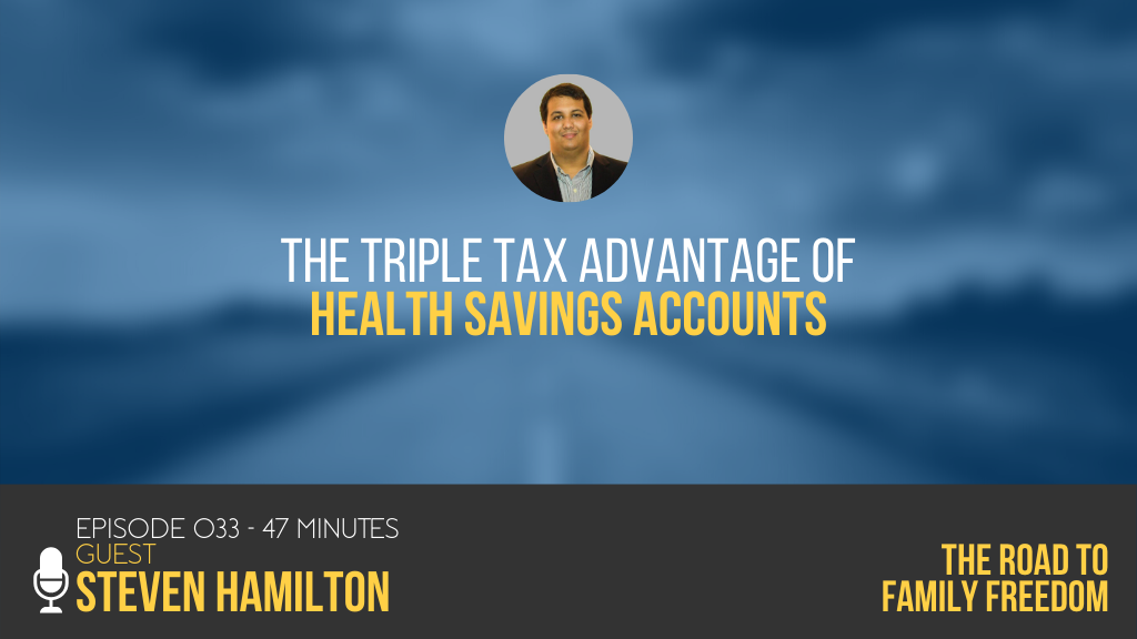 The Triple Tax Advantage of Health Savings Accounts with Steven Hamilton