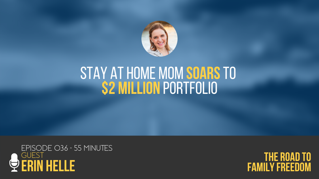 Stay At Home Mom Soars To $2 Million Portfolio with Erin Helle