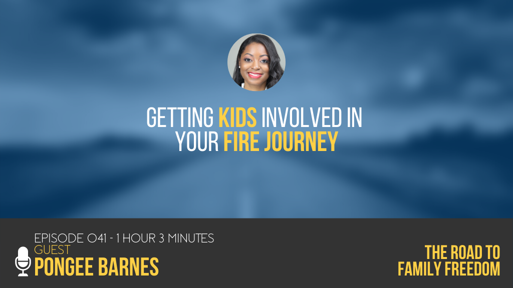 Getting Kids Involved In Your FIRE Journey with Pongee Barnes