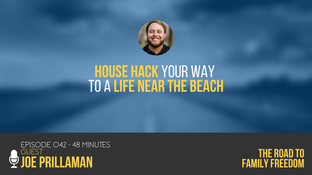 House Hack Your Way to a Life Near the Beach with Joe Prillaman