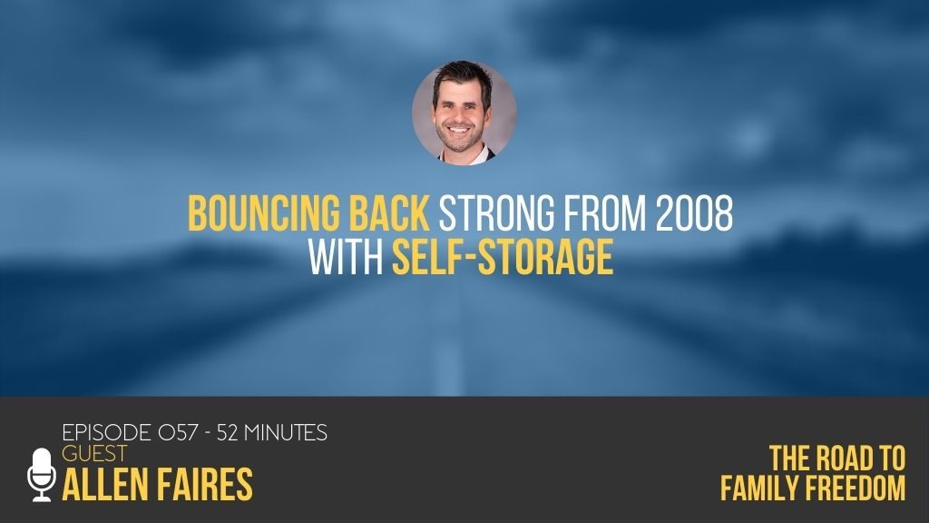 Bouncing Back Strong from 2008 with Self-Storage with Allen Faires