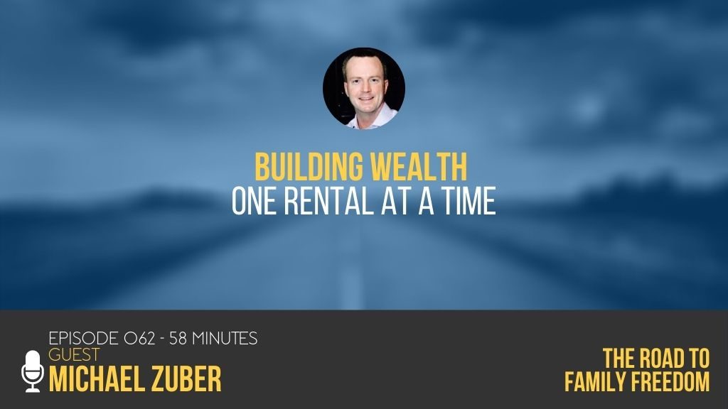 Feature Image - Building Wealth One Rental at a Time with Mihcael Zuber