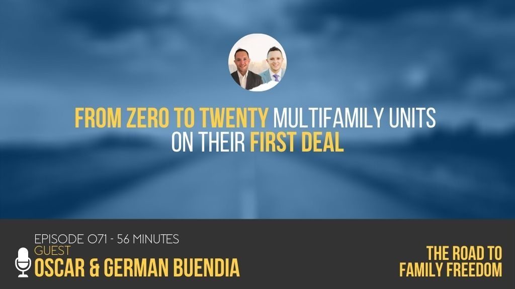 From Zero to Twenty Multifamily Units On Their First Deal with German and Oscar Buendia - Feature Image