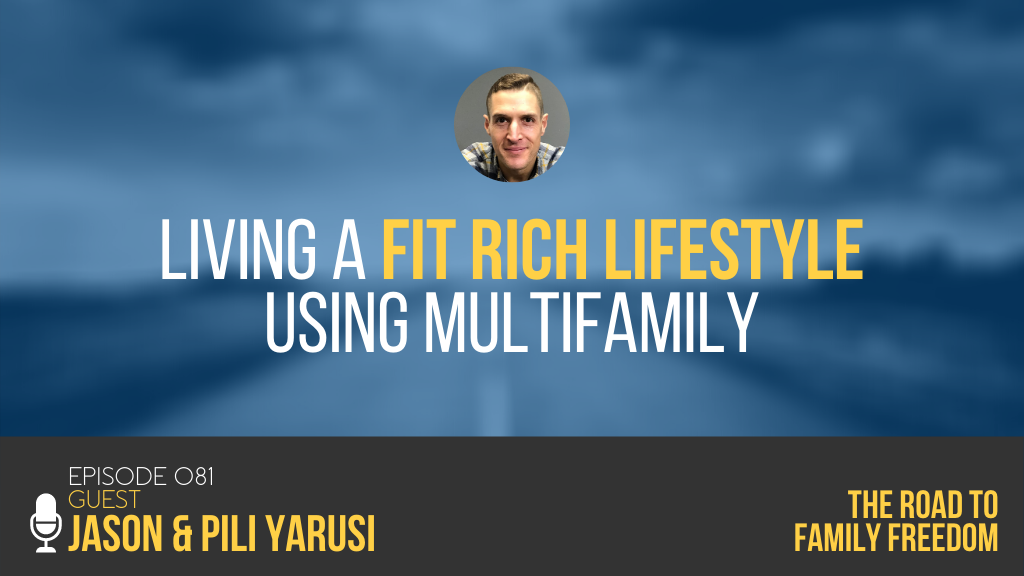 Living a Fit Rich Lifestyle using Multifamily with Jason & Pili Yarusi - Feature Image