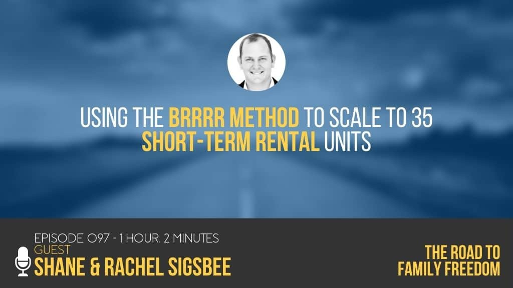 Using the BRRRR Method to Scale to 35 Short-Term Rental Units with Shane & Rachel Sigsbeen - Feature Image