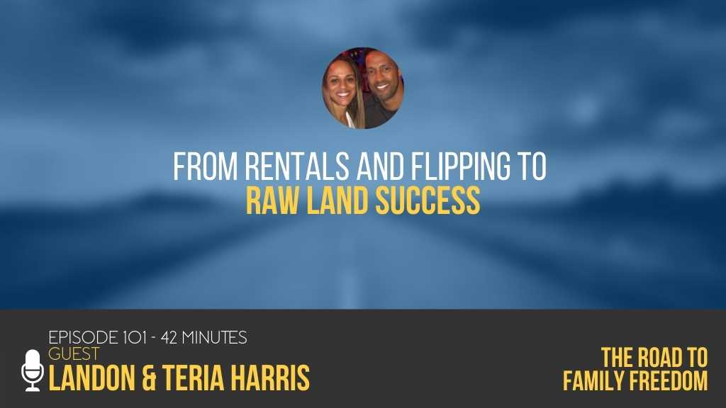 From Rentals and Flipping to Raw Land Success with Landon and Teria Harris - Feature Image