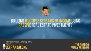 Building Multiple Streams of Income using Passive Real Estate Investments with Jeff Anzalone - Feature Image